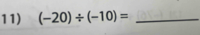 (-20)/ (-10)= _