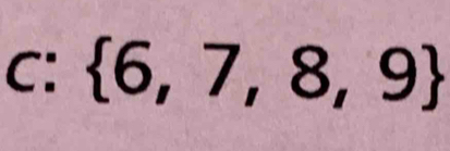 C:  6,7,8,9