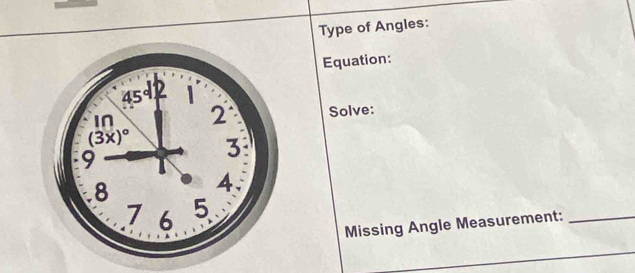 Type of Angles:
Equation:
Solve:
Missing Angle Measurement:_
_