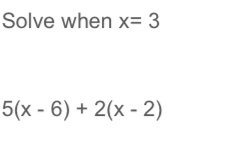 Solve when x=3
5(x-6)+2(x-2)