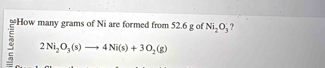 Ni_2O_3^((·) ?
2Ni_2)O_3(s)to 4Ni(s)+3O_2(g)