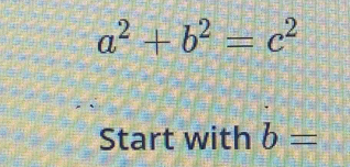 a^2+b^2=c^2
Start with b=