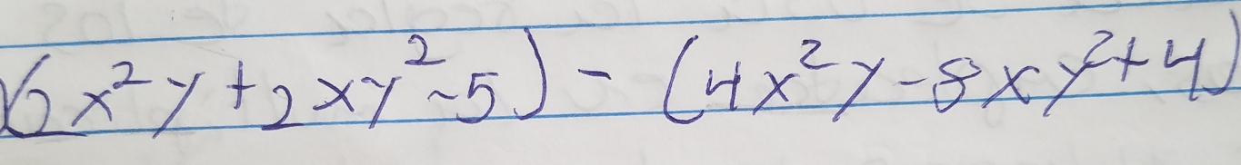 (2x^2y+2xy^2-5)-(4x^2y-8xy^2+4)