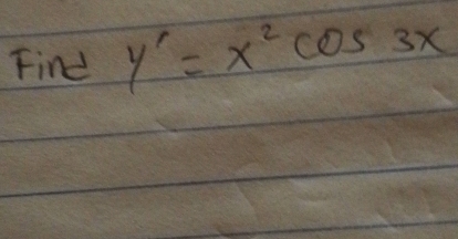 Find y'=x^2cos 3x