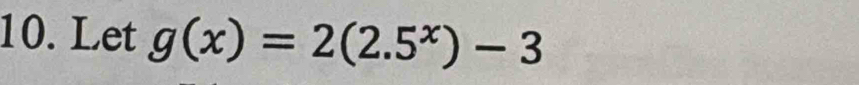 Let g(x)=2(2.5^x)-3