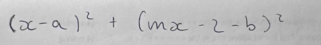 (x-a)^2+(mx-2-b)^2