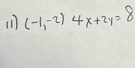 (1) (-1,-2) 4x+2y=8