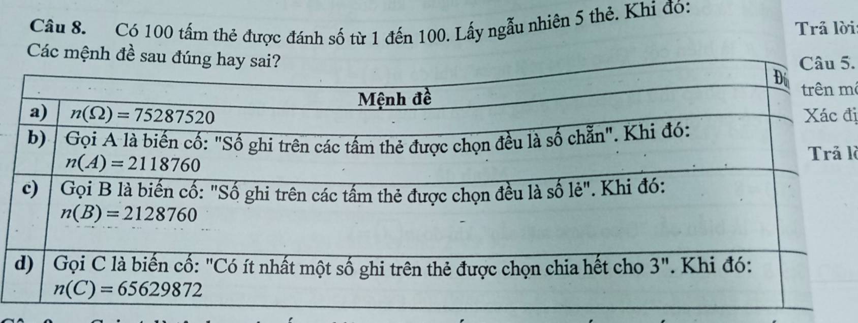 Có 100 tấm thẻ được đánh số từ 1 đến 100. Lấy ngẫu nhiên 5 thẻ. Khi đó:
Trả lời
Các 
5.
mê
đị
là