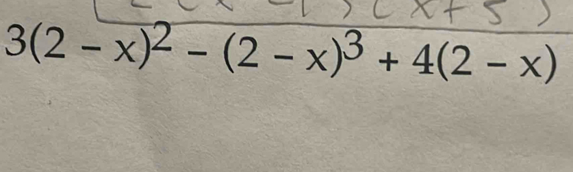 3(2-x)^2-(2-x)^3+4(2-x)