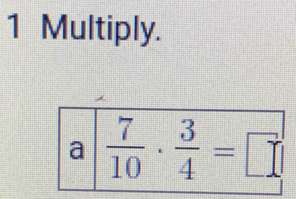 Multiply.