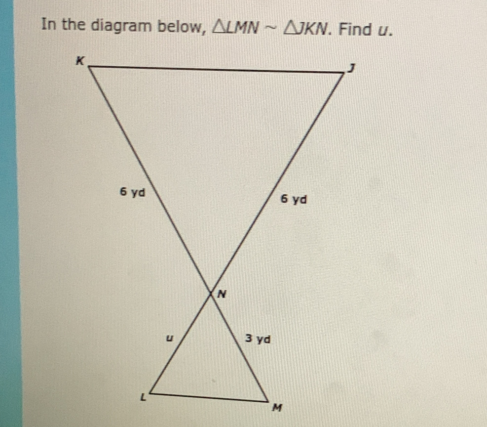 In the diagram below, △ LMNsim △ JKN. Find u.