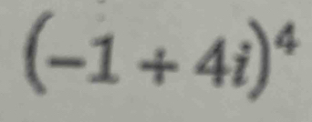 (-1+4i)^4