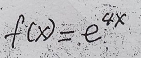 f(x)=e^(4x)