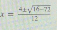 x= (4± sqrt(16-72))/12 