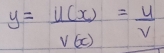 y= u(x)/v(x) = u/v 