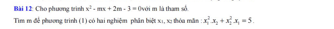 Cho phương trình x^2-mx+2m-3=0 ới m là tham số. 
Tìm m để phương trình (1) có hai nghiệm phân biệt x₁, x2 thỏa mãn : x_1^(2.x_2)+x_2^(2.x_1)=5.