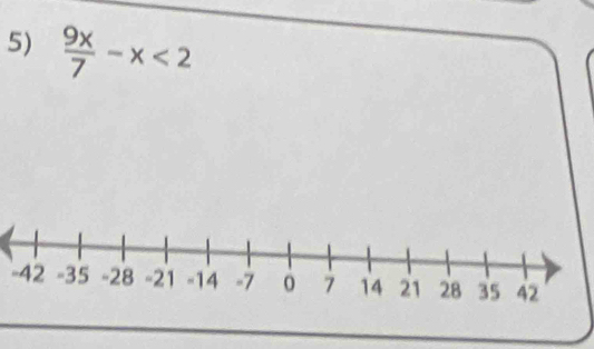  9x/7 -x<2</tex>