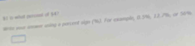 $1 n what percant of $47
Wrike your anower using a parcent sign (%). For example, 0.5%, 12.7%, or 56%