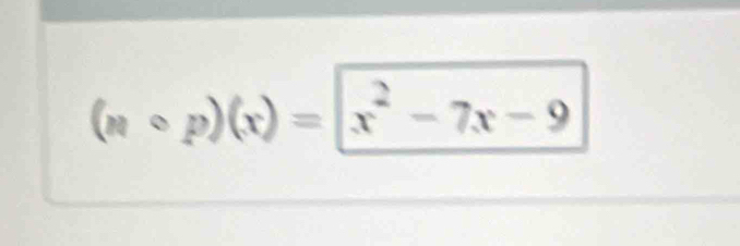 (ncirc p)(x)=x^2-7x-9