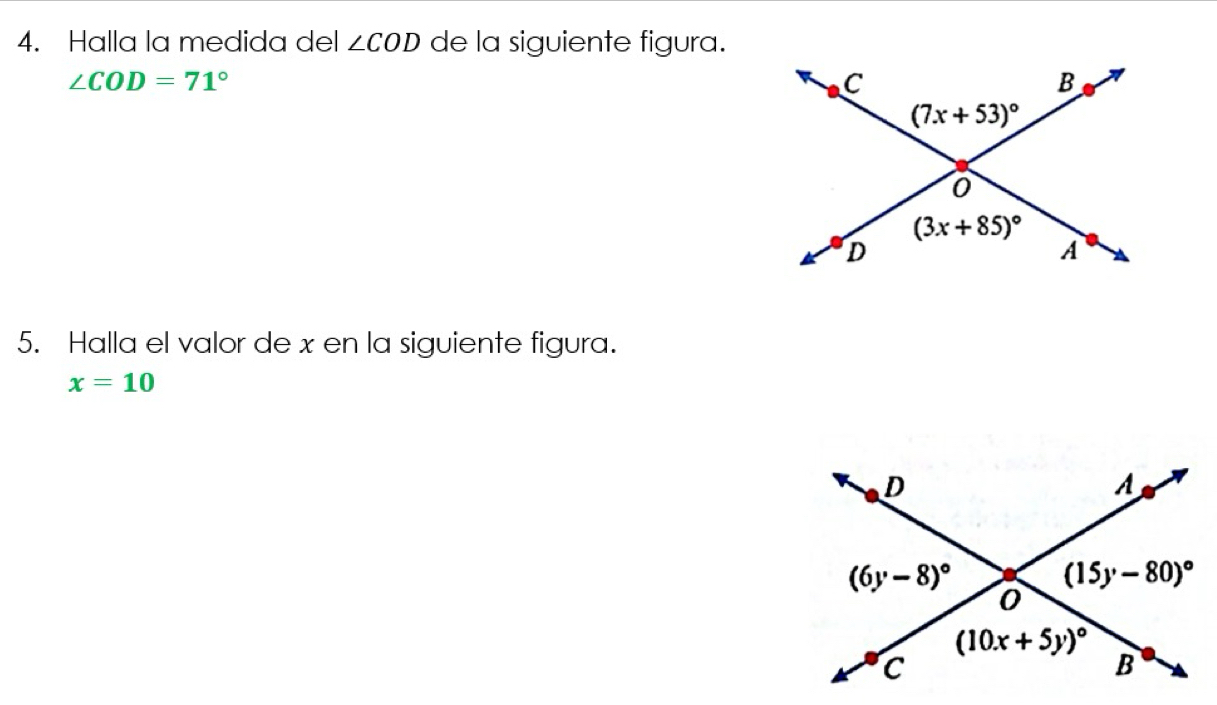 Halla la medida del ∠ COD de la siguiente figura.
∠ COD=71°
5. Halla el valor de x en la siguiente figura.
x=10