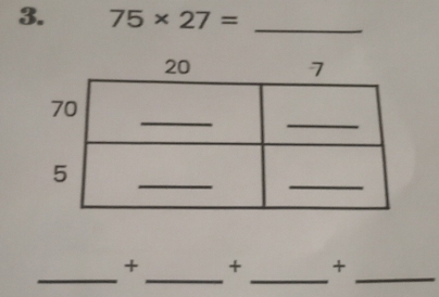 75* 27= _ 
_ 
__ 
_ 
+ + +