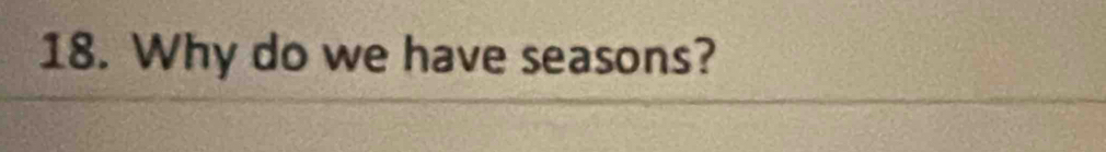 Why do we have seasons?