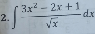 ∈t  (3x^2-2x+1)/sqrt(x) dx