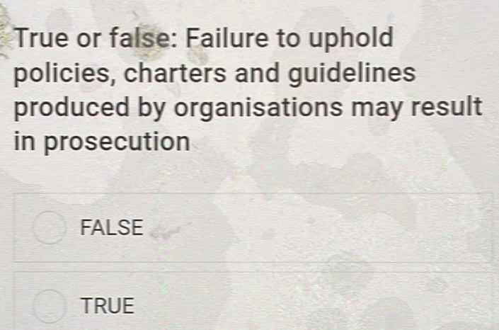 Solved: True or false: Failure to uphold policies, charters and ...