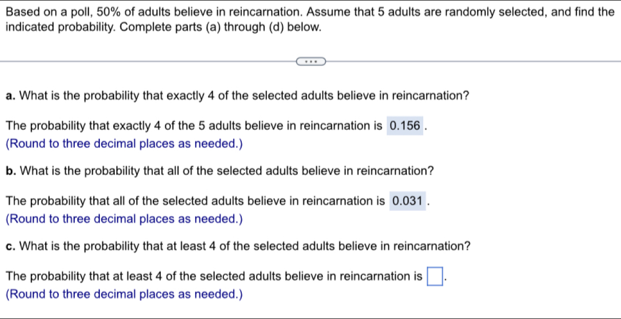 Solved: Based on a poll, 50% of adults believe in reincarnation. Assume ...