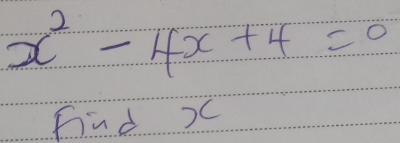 x^2-4x+4=0
Find X