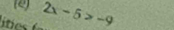 2x-5>-9
lities far