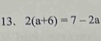 2(a+6)=7-2a