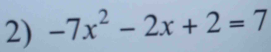 -7x^2-2x+2=7