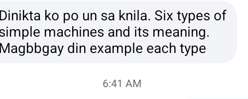 Solved: Dinikta ko po un sa knila. Six types of simple machines and its ...