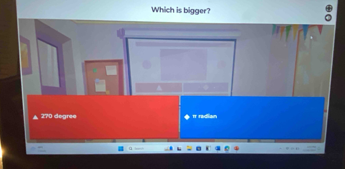 Which is bigger?
270 degree π radian
Search