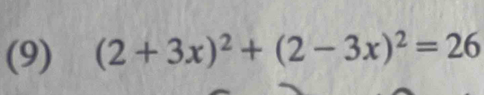 (9) (2+3x)^2+(2-3x)^2=26