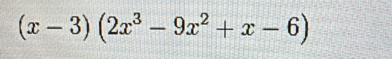 (x-3)(2x^3-9x^2+x-6)