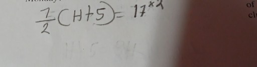  7/2 (H+5)=17^(x2)