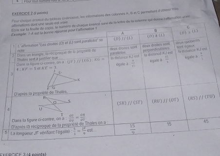 cé du tableau c-dessous, les informations des colonnes A, B et C parmetent d'oblens trois
i doene l'allemation vaie
5
ExERCICE 3 (4 points)