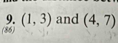 (1,3) and (4,7)
(86)