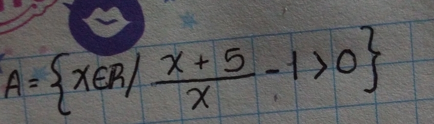 A= x∈ R/ (x+5)/x -1>0