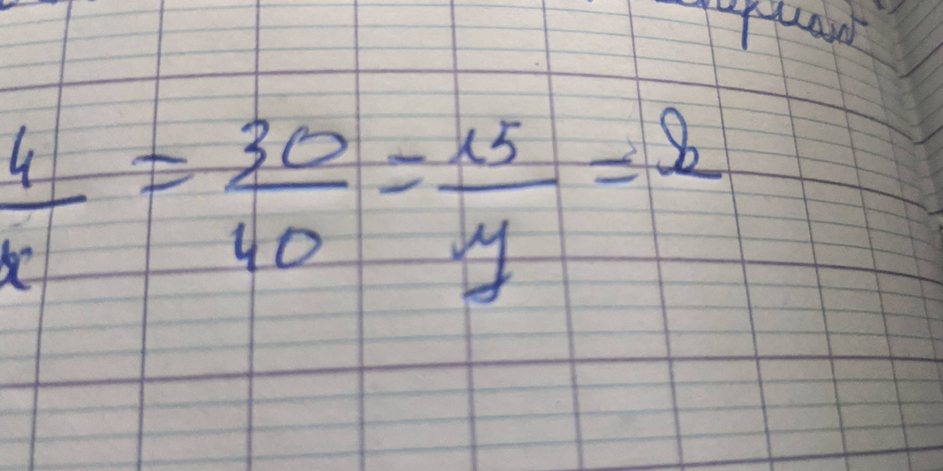 suad
 4/x = 30/40 = 15/y =frac 8