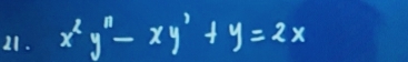 x^2y^(11)-xy^3+y=2x