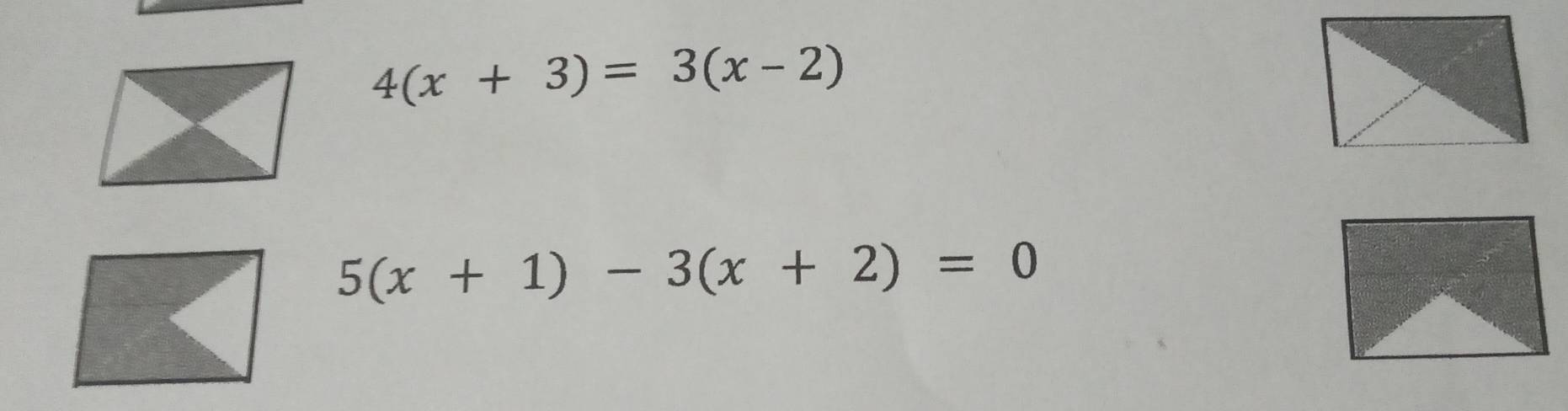 4(x+3)=3(x-2)
5(x+1)-3(x+2)=0