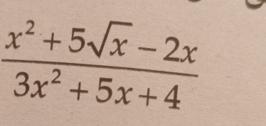  (x^2+5sqrt(x)-2x)/3x^2+5x+4 