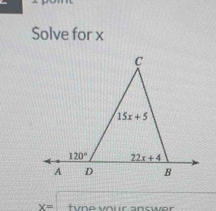 Solve for x
X= tvne vour answer