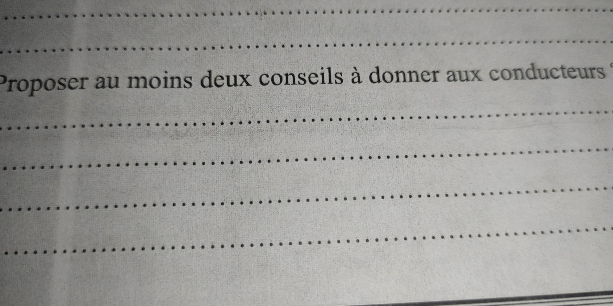 Proposer au moins deux conseils à donner aux conducteurs 
_ 
_ 
_ 
_