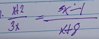  (x+2)/3x = (3x-1)/x+8 