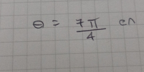 θ = 7π /4  en