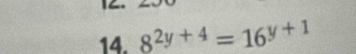 8^(2y+4)=16^(y+1)